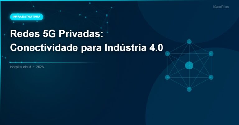 Redes 5G Privadas: Conectividade para Indústria 4.0