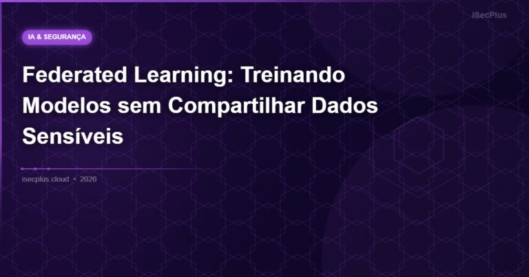 Federated Learning: Treinando Modelos sem Compartilhar Dados Sensíveis